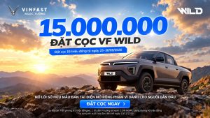 Đặt cọc VF WILD từ 15 triệu đồng – Cơ hội nhận ưu đãi đến 104 triệu đồng